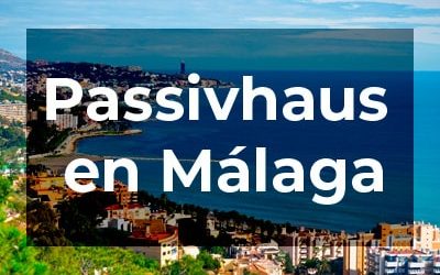 Passivhaus en Málaga: particularidades del clima y demás cuestiones a considerar